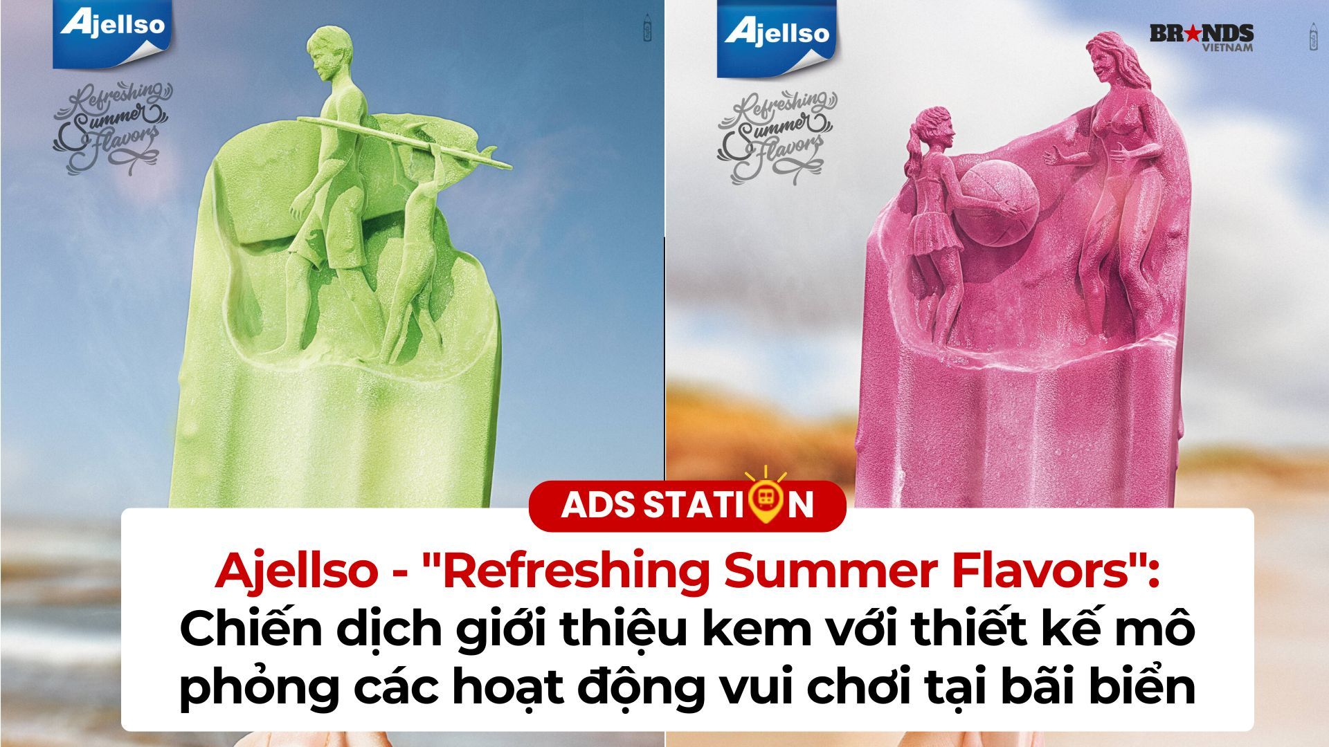 Ajellso - "Refreshing Summer Flavors": Chiến dịch giới thiệu kem với thiết kế mô phỏng các hoạt động vui chơi tại bãi biển